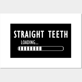 Orthodontist - Straight Teeth Loading Posters and Art